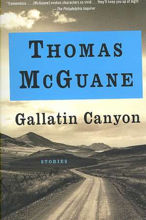 Gallatin Canyon de Thomas McGuane