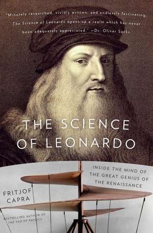 The Science of Leonardo: Inside the Mind of the Great Genius of the Renaissance de Fritjof Capra