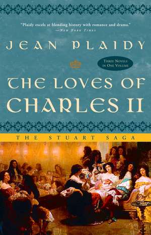 The Loves of Charles II: The Stuart Saga de Jean Plaidy