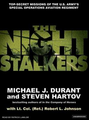 The Night Stalkers: Top Secret Missions of the U.S. Army's Special Operations Aviation Regiment de Michael J. Durant