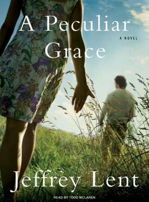 A Peculiar Grace de Jeffrey Lent