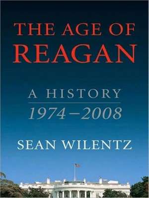 The Age of Reagan: A History, 1974-2008 de Dick Hill