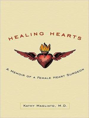 Healing Hearts: A Memoir of a Female Heart Surgeon de Renee Raudman