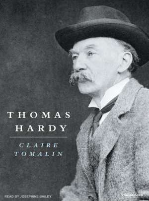 Thomas Hardy de Claire Tomalin