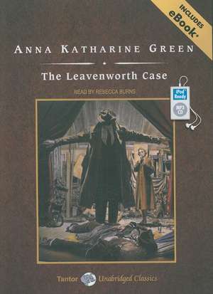 The Leavenworth Case de Anna Katharine Green