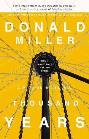 A Million Miles in a Thousand Years: How I Learned to Live a Better Story de Donald Miller