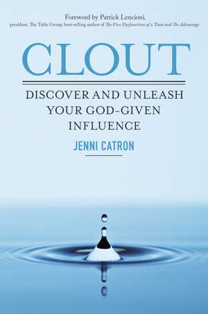 Clout: Discover and Unleash Your God-Given Influence de Jenni Catron