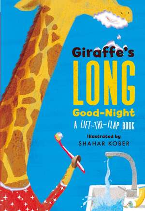 Giraffe's Long Good-Night: A Lift-the-Flap Book de Shahar Kober