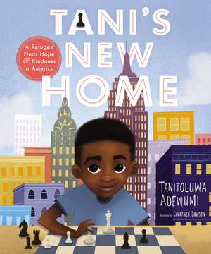 Tani's New Home: A Refugee Finds Hope and Kindness in America de Tanitoluwa Adewumi