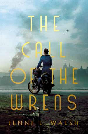 The Call of the Wrens de Jenni L Walsh