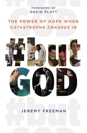 #butGod: The Power of Hope When Catastrophe Crashes In de Jeremy Freeman