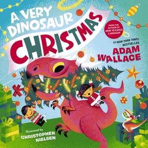 A Very Dinosaur Christmas de Adam Wallace