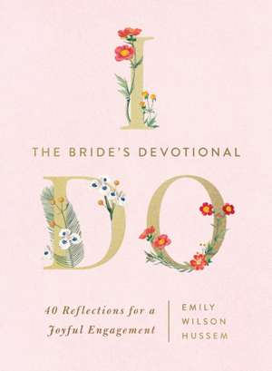 The Bride's Devotional de Emily Wilson Hussem
