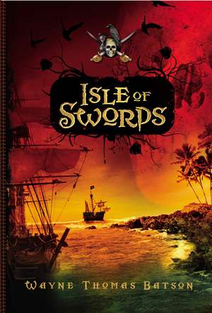 Isle of Swords de Wayne Thomas Batson