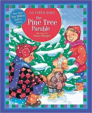 The Pine Tree Parable de Liz Curtis Higgs