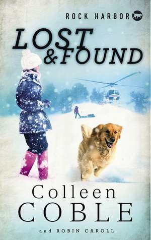 Rock Harbor Search and Rescue: Lost and Found de Colleen Coble