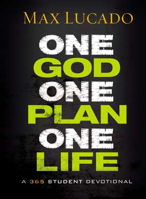 One God, One Plan, One Life: A 365 Devotional de Max Lucado