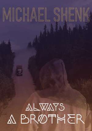 Always A Brother de Michael Shenk