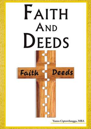 Faith and Deeds de Dr. Yunus Ciptawilangga