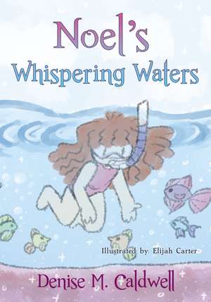 Noel's Whispering Waters de Denise Caldwell