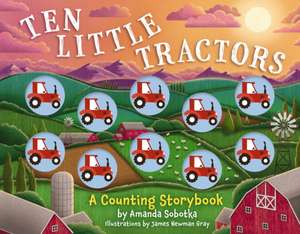 Ten Little Tractors de Amanda Sobotka