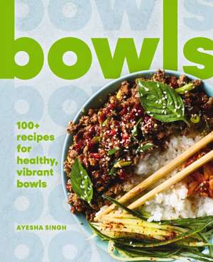 Bowls de Ayesha Singh