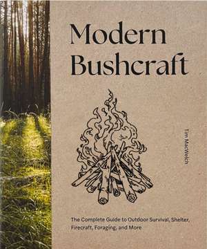 Modern Bushcraft de Tim Macwelch