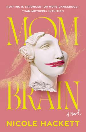 Mom Brain: A Novel de Nicole Hackett