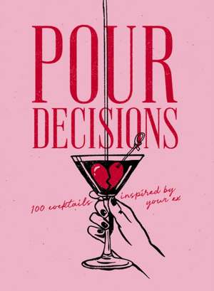 Pour Decisions de Editors of Cider Mill Press
