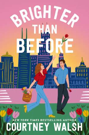 Brighter than Before: A Novel de Courtney Walsh
