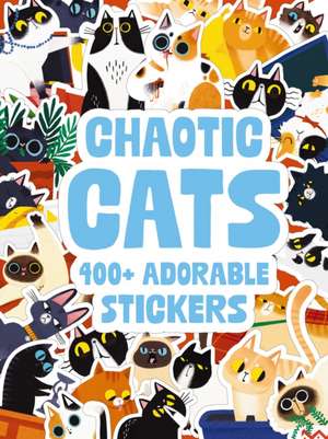 Chaotic Cats de Editors of Cider Mill Press