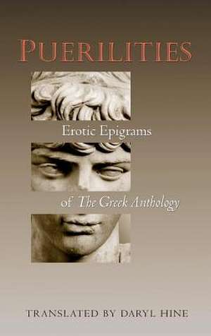 Puerilities: Erotic Epigrams of "The Greek Anthology" de Daryl. Hine