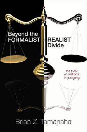 Beyond the Formalist-Realist Divide: The Role of Politics in Judging de Brian Z. Tamanaha