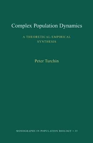 Complex Population Dynamics: A Theoretical/Empirical Synthesis de Peter Turchin