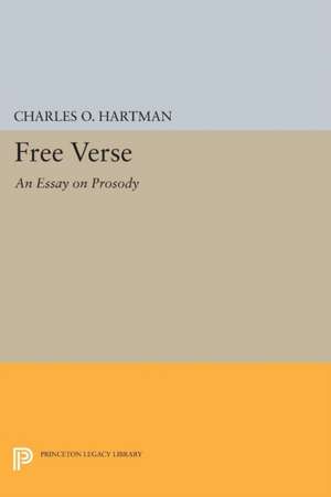 Free Verse: An Essay on Prosody de Charles O. Hartman