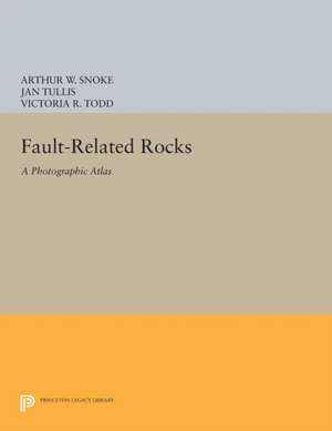 Fault-related Rocks: A Photographic Atlas de Arthur W. Snoke