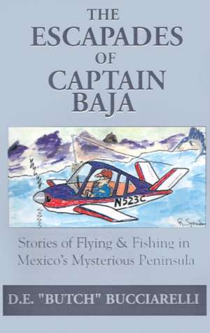 The Escapades of Captain Baja de D. E. Bucciarelli