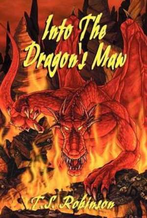 Into the Dragon's Maw de T. S. Robinson