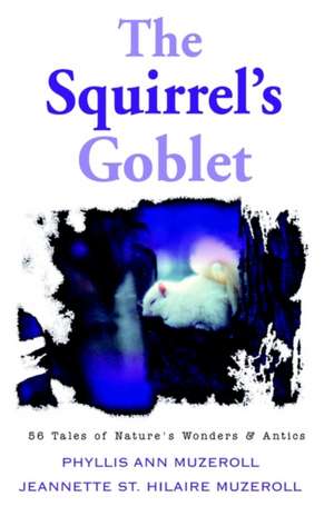 The Squirrel's Goblet de Phyllis Ann Muzeroll