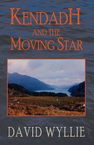 Kendadh and the Moving Star de David Wyllie