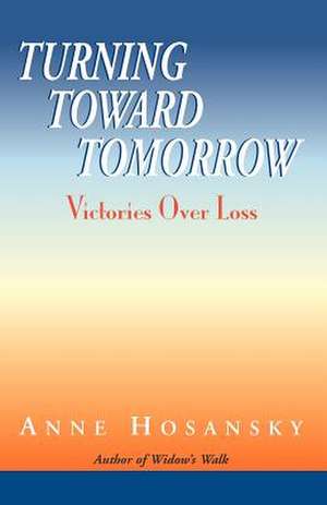 Turning Toward Tomorrow de Anne Hosansky