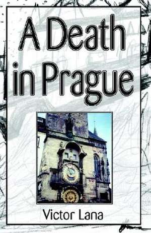 A Death in Prague de Victor Lana