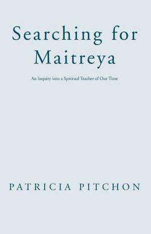 Searching for Maitreya de Patricia Pitchon