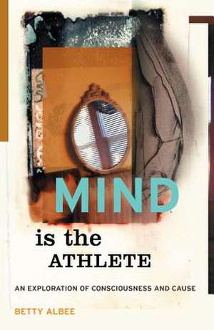 Mind Is the Athlete de Betty Albee