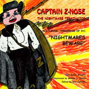 Captain Z Nose the Nightmare Terminator de Zina Bonita Gregory