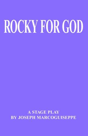 Rocky for God de Joseph Marcoguiseppe