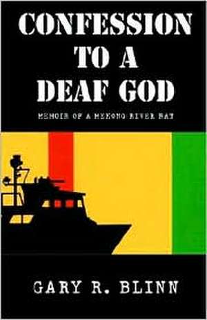 Confession to a Deaf God de Gary R. Blinn