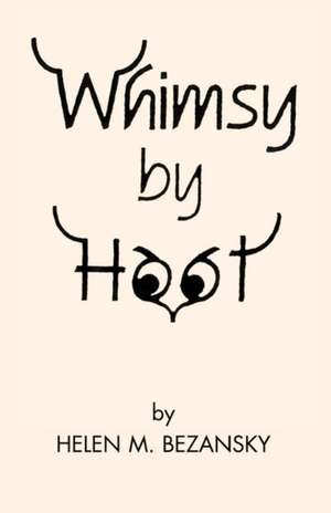 Whimsy by Hoot de Helen M. Bezansky