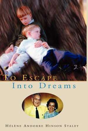 Staley, H: To Escape Into Dreams