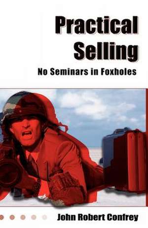 Practical Selling de John Robert Confrey